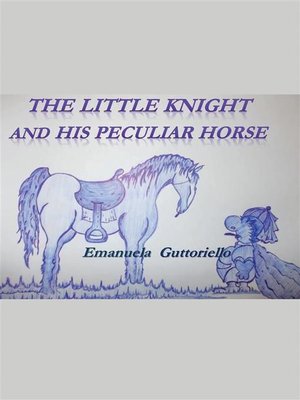 cover image of The Little Knight and His Peculiar Horse